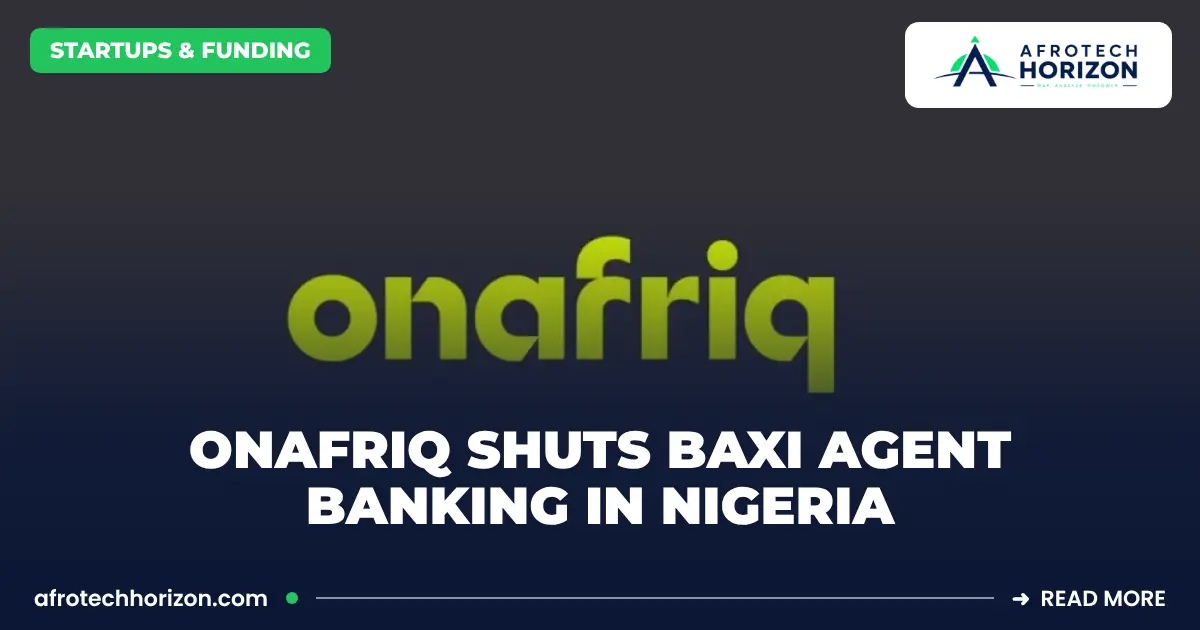 Onafriq logo in lime green on a dark background, with the headline about Onafriq shutting its Baxi agent banking business in Nigeria